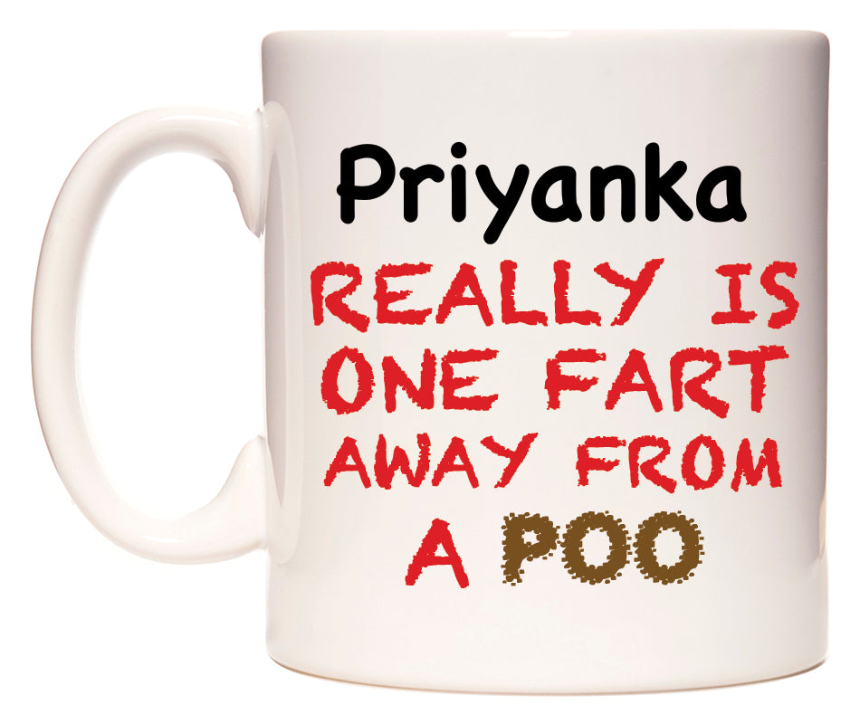 This mug features Priyanka Really is ONE Fart Away from A Poo