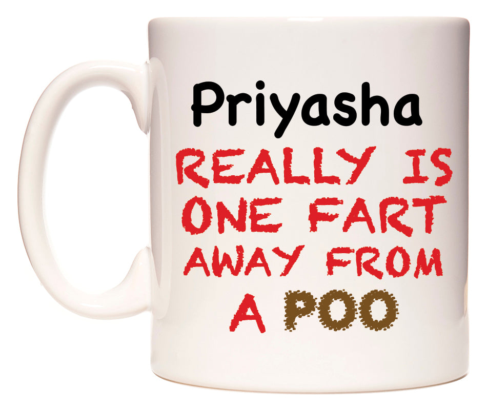 This mug features Priyasha Really is ONE Fart Away from A Poo