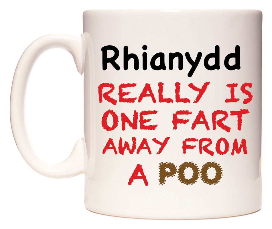 This mug features Rhianydd Really is ONE Fart Away from A Poo