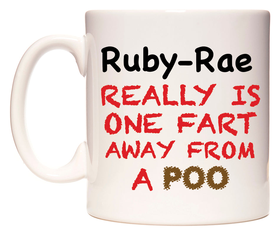 This mug features Ruby-Rae Really is ONE Fart Away from A Poo