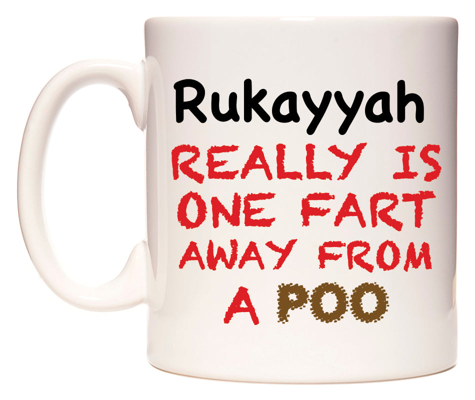 This mug features Rukayyah Really is ONE Fart Away from A Poo