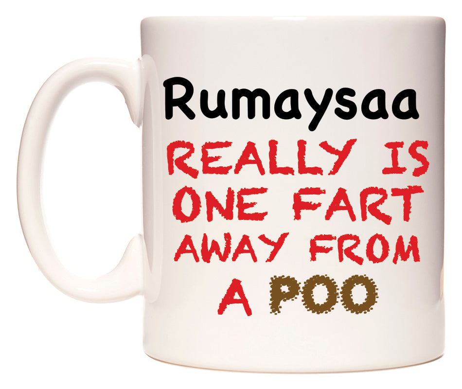 This mug features Rumaysaa Really is ONE Fart Away from A Poo