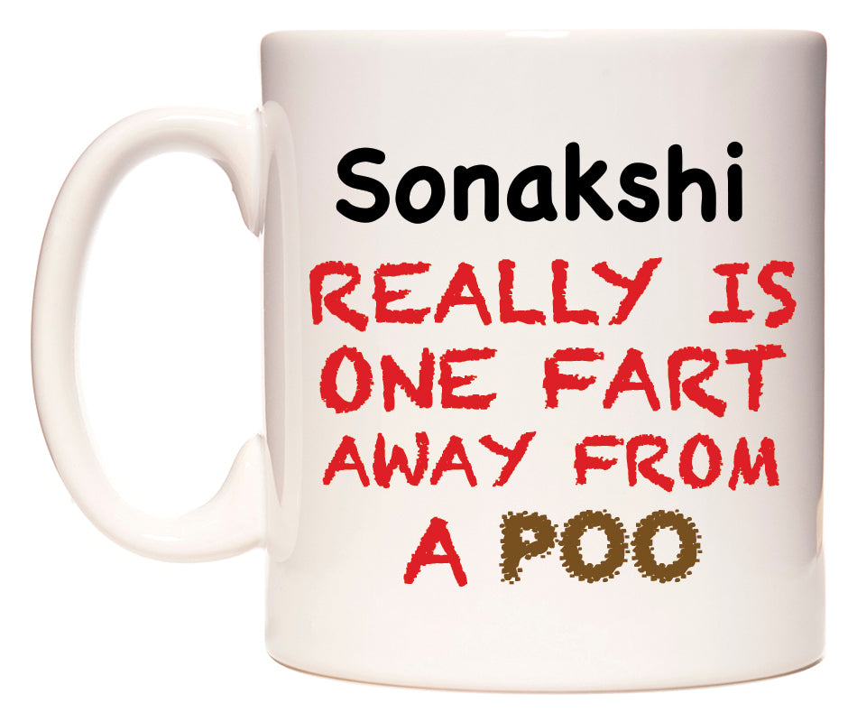 This mug features Sonakshi Really is ONE Fart Away from A Poo