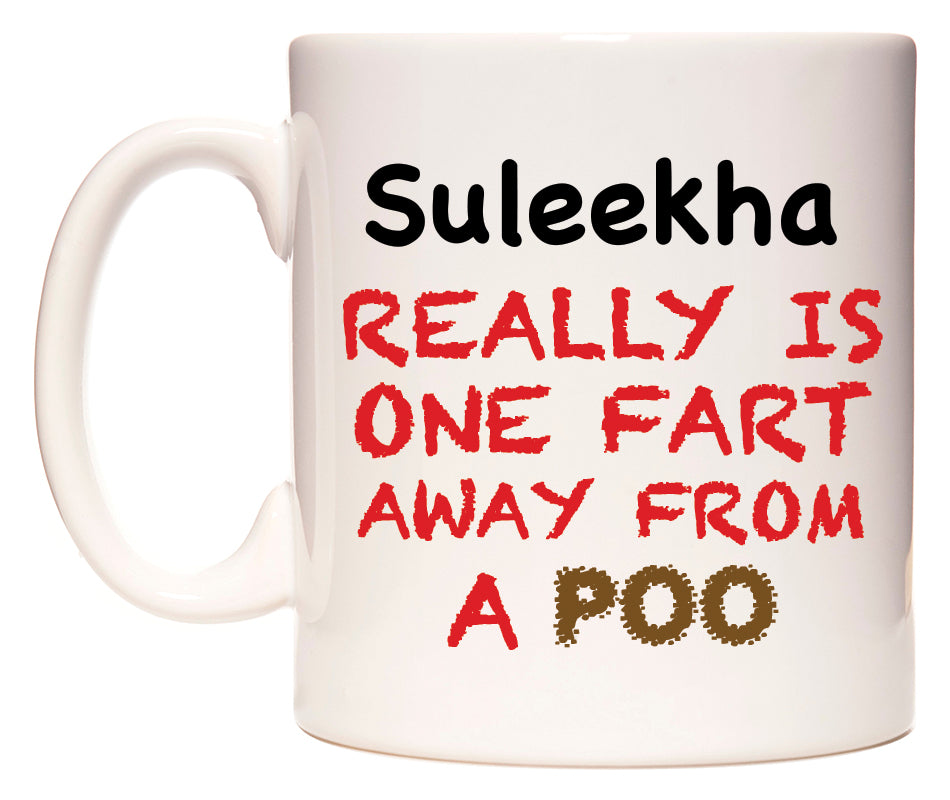 This mug features Suleekha Really is ONE Fart Away from A Poo
