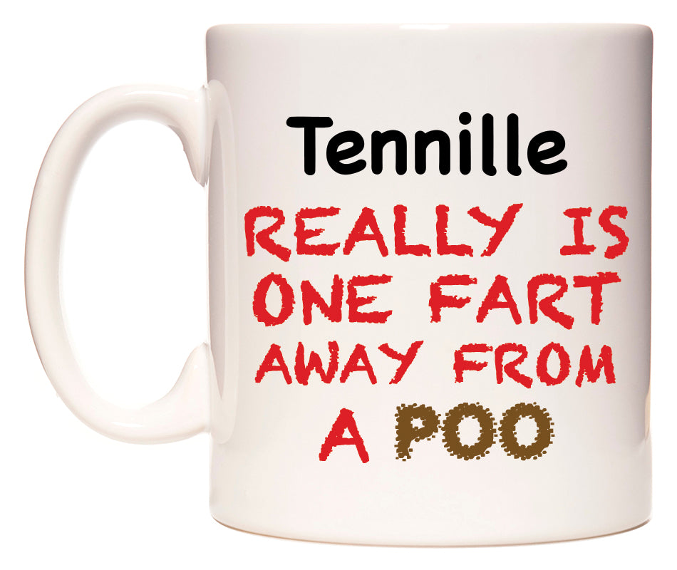 This mug features Tennille Really is ONE Fart Away from A Poo