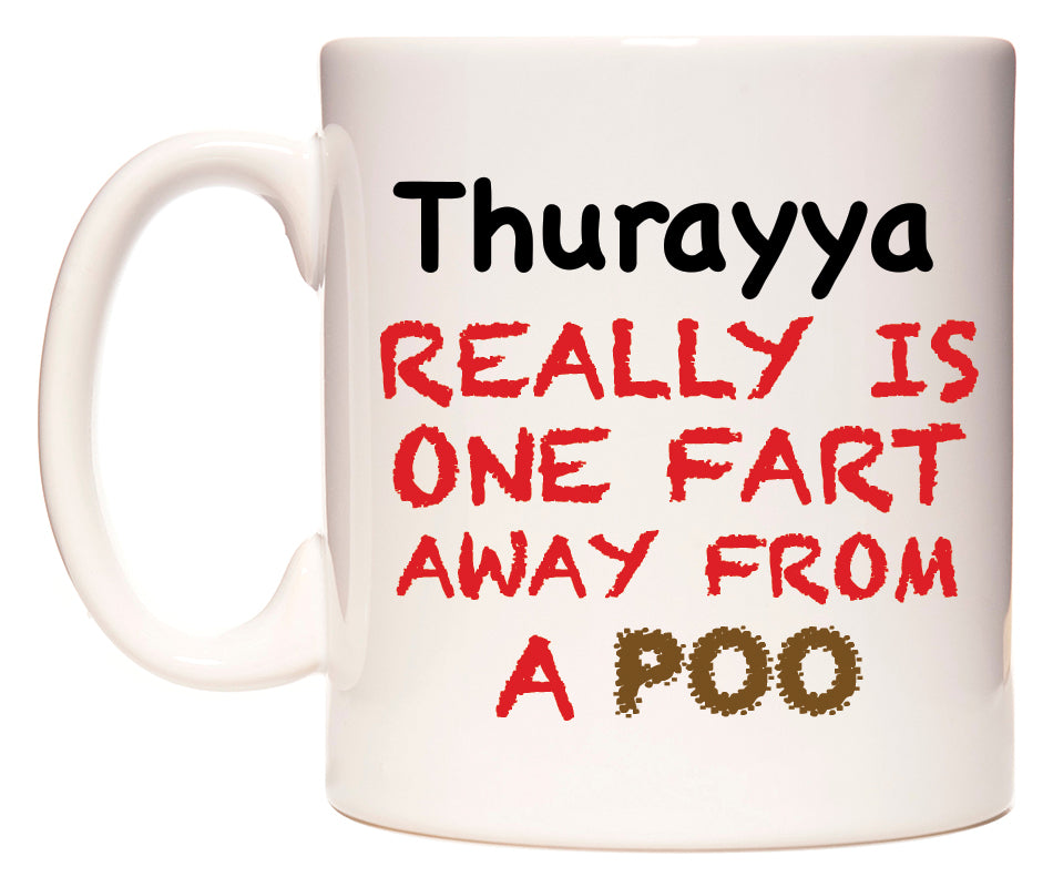 This mug features Thurayya Really is ONE Fart Away from A Poo