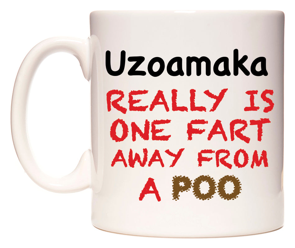 This mug features Uzoamaka Really is ONE Fart Away from A Poo