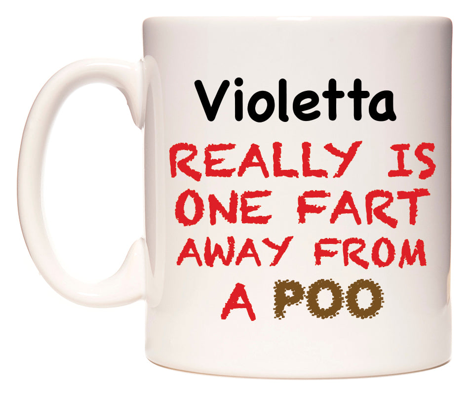 This mug features Violetta Really is ONE Fart Away from A Poo