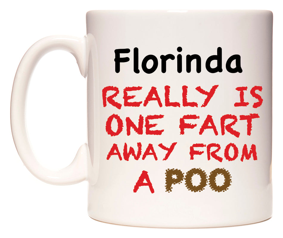 This mug features Florinda Really is ONE Fart Away from A Poo
