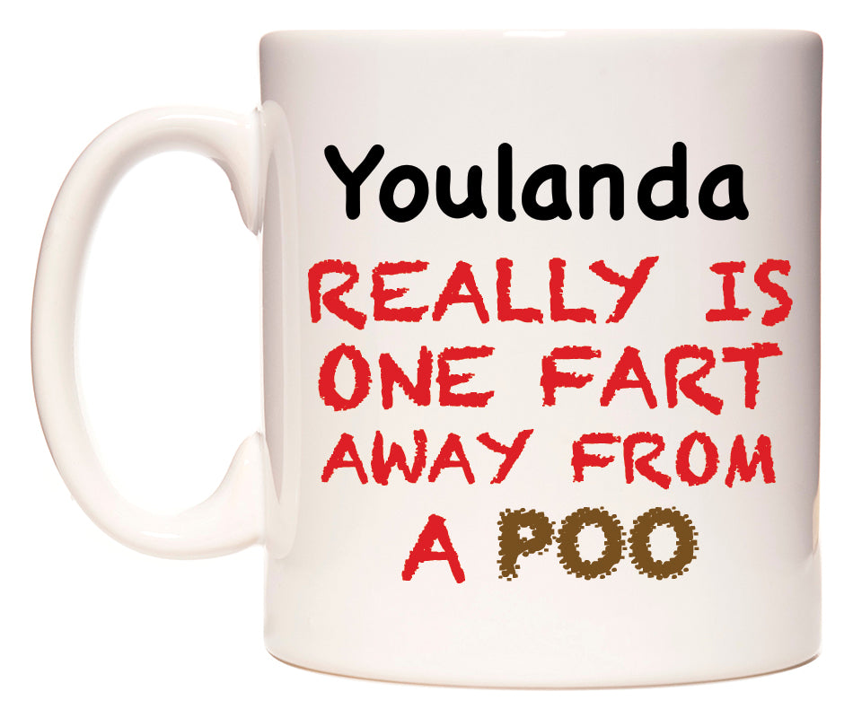 This mug features Youlanda Really is ONE Fart Away from A Poo