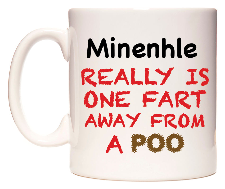 This mug features Minenhle Really is ONE Fart Away from A Poo
