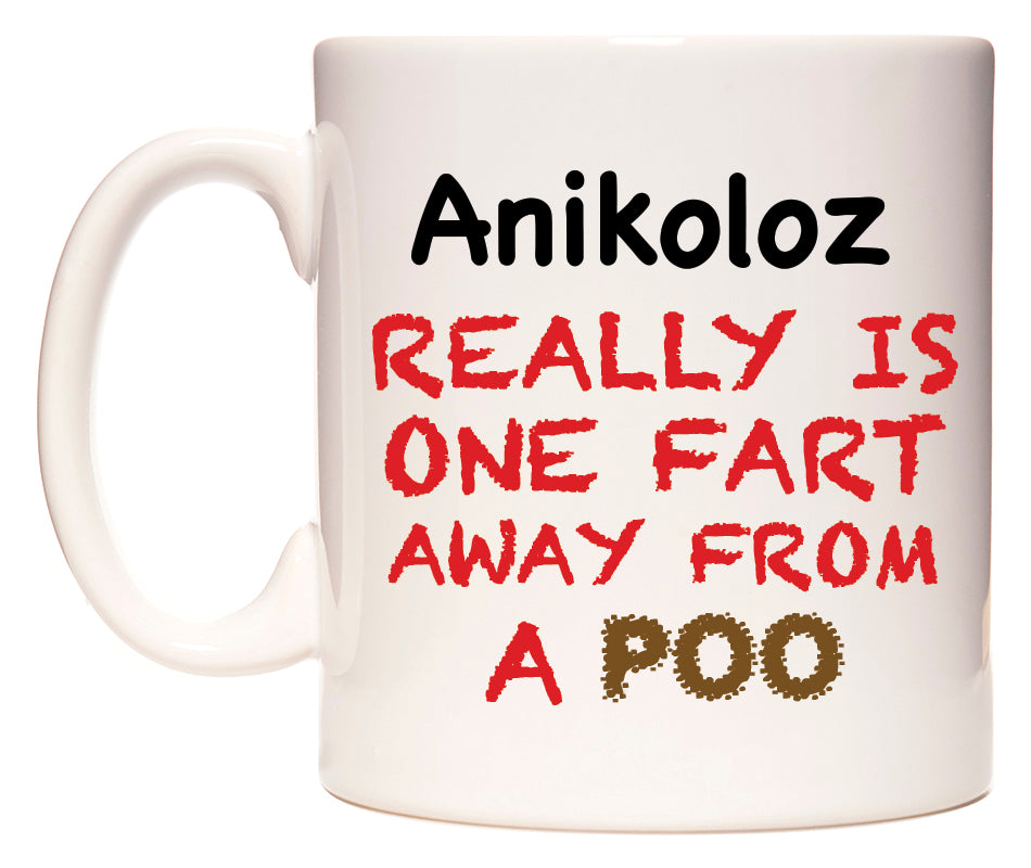This mug features Anikoloz Really is ONE Fart Away from A Poo
