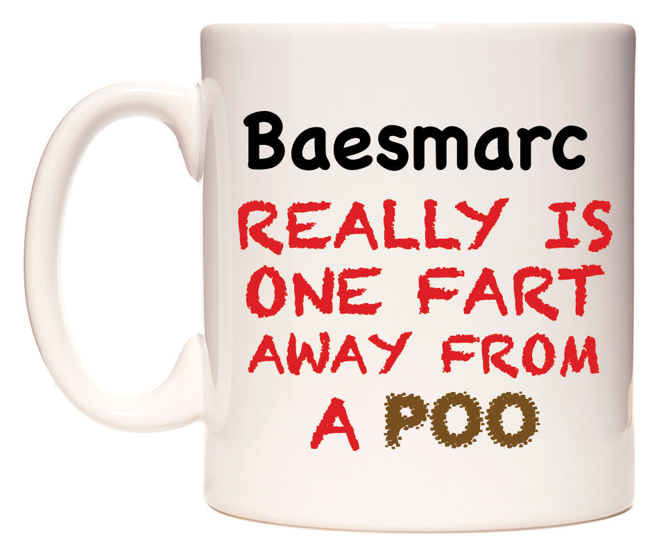 This mug features Baesmarc Really is ONE Fart Away from A Poo