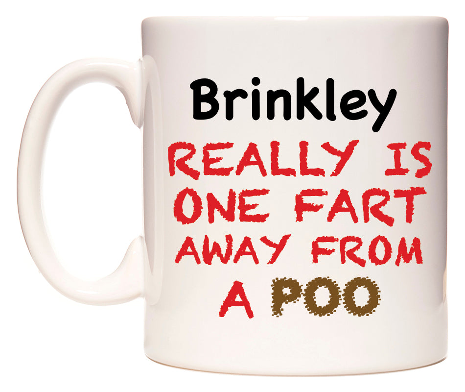 This mug features Brinkley Really is ONE Fart Away from A Poo