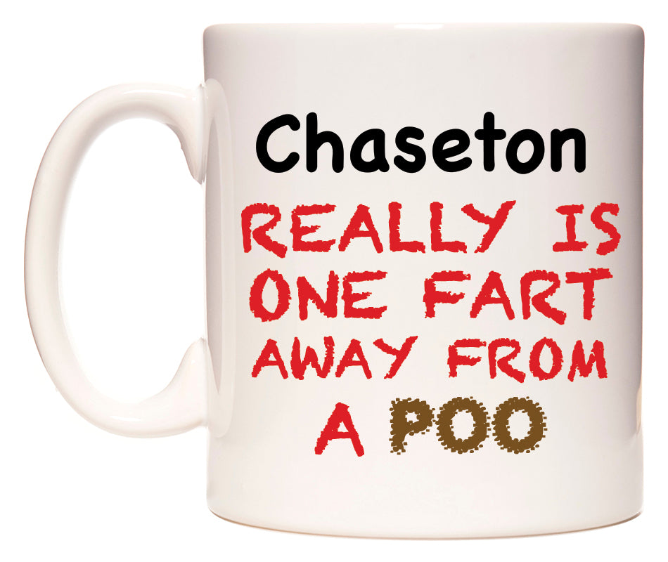 This mug features Chaseton Really is ONE Fart Away from A Poo