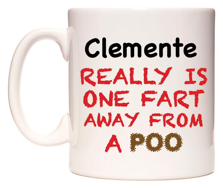 This mug features Clemente Really is ONE Fart Away from A Poo