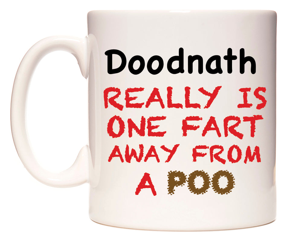 This mug features Doodnath Really is ONE Fart Away from A Poo