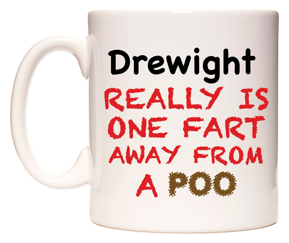 This mug features Drewight Really is ONE Fart Away from A Poo