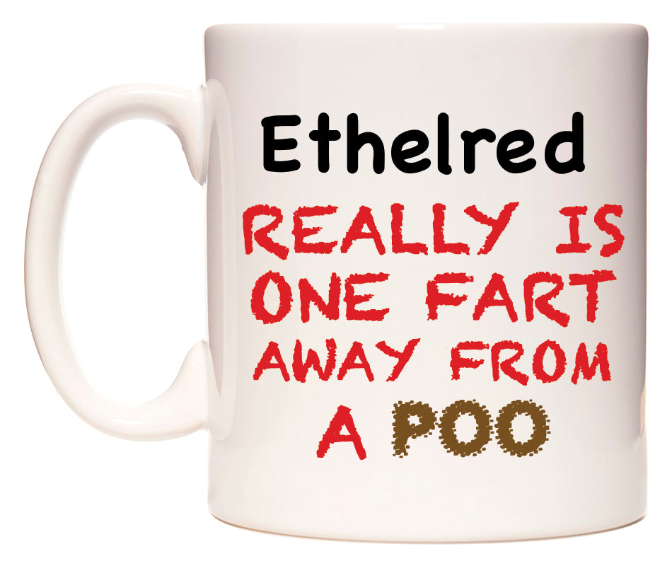 This mug features Ethelred Really is ONE Fart Away from A Poo