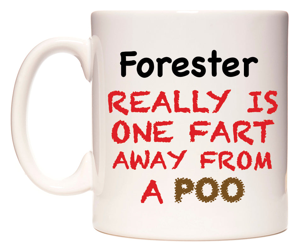 This mug features Forester Really is ONE Fart Away from A Poo
