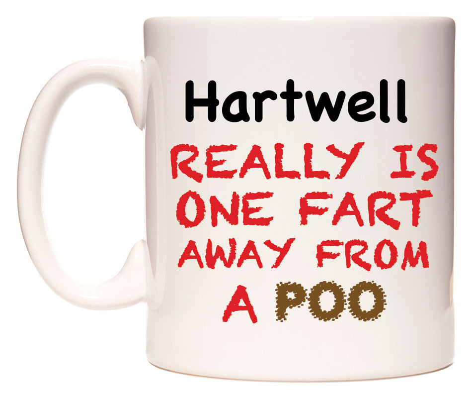 This mug features Hartwell Really is ONE Fart Away from A Poo