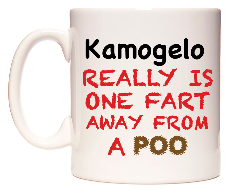 This mug features Kamogelo Really is ONE Fart Away from A Poo