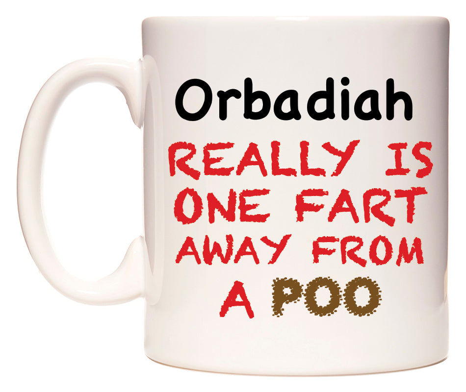 This mug features Orbadiah Really is ONE Fart Away from A Poo