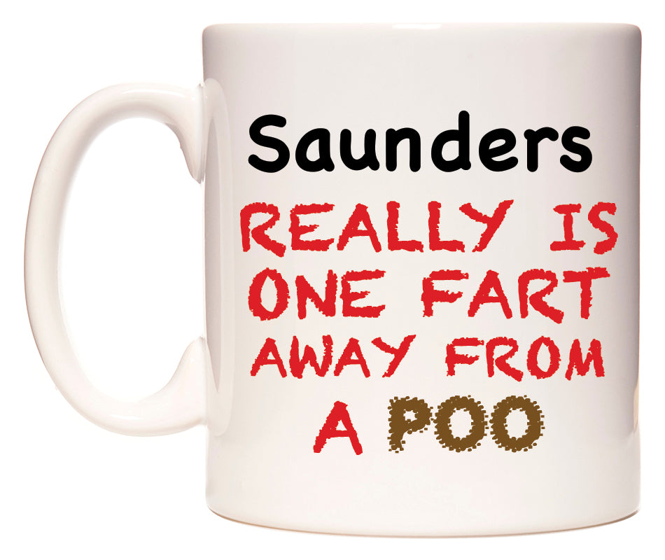 This mug features Saunders Really is ONE Fart Away from A Poo
