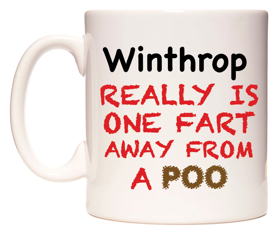 This mug features Winthrop Really is ONE Fart Away from A Poo