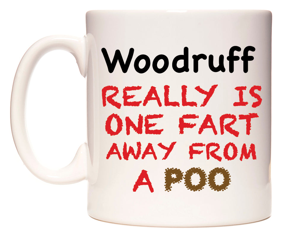 This mug features Woodruff Really is ONE Fart Away from A Poo