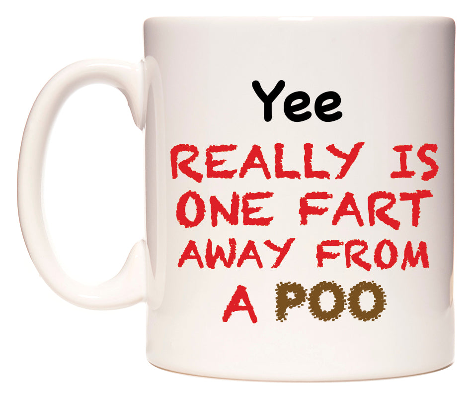 This mug features Yee Really is ONE Fart Away from A Poo