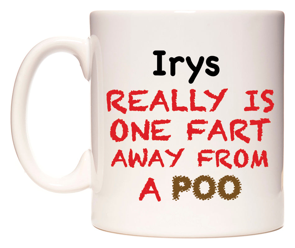 This mug features Irys Really is ONE Fart Away from A Poo