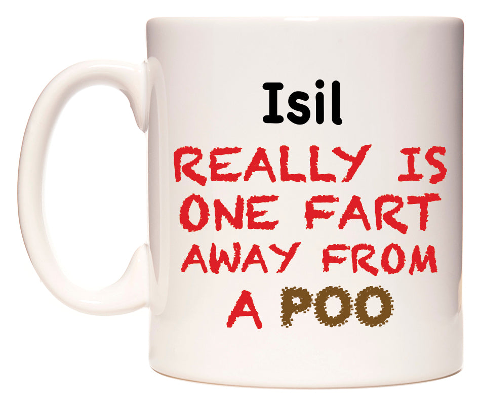 This mug features Isil Really is ONE Fart Away from A Poo