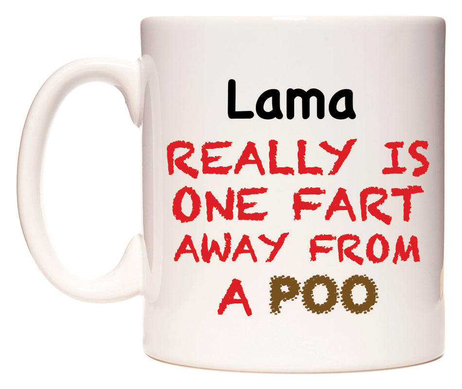 This mug features Lama Really is ONE Fart Away from A Poo
