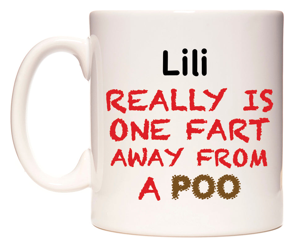 This mug features Lili Really is ONE Fart Away from A Poo
