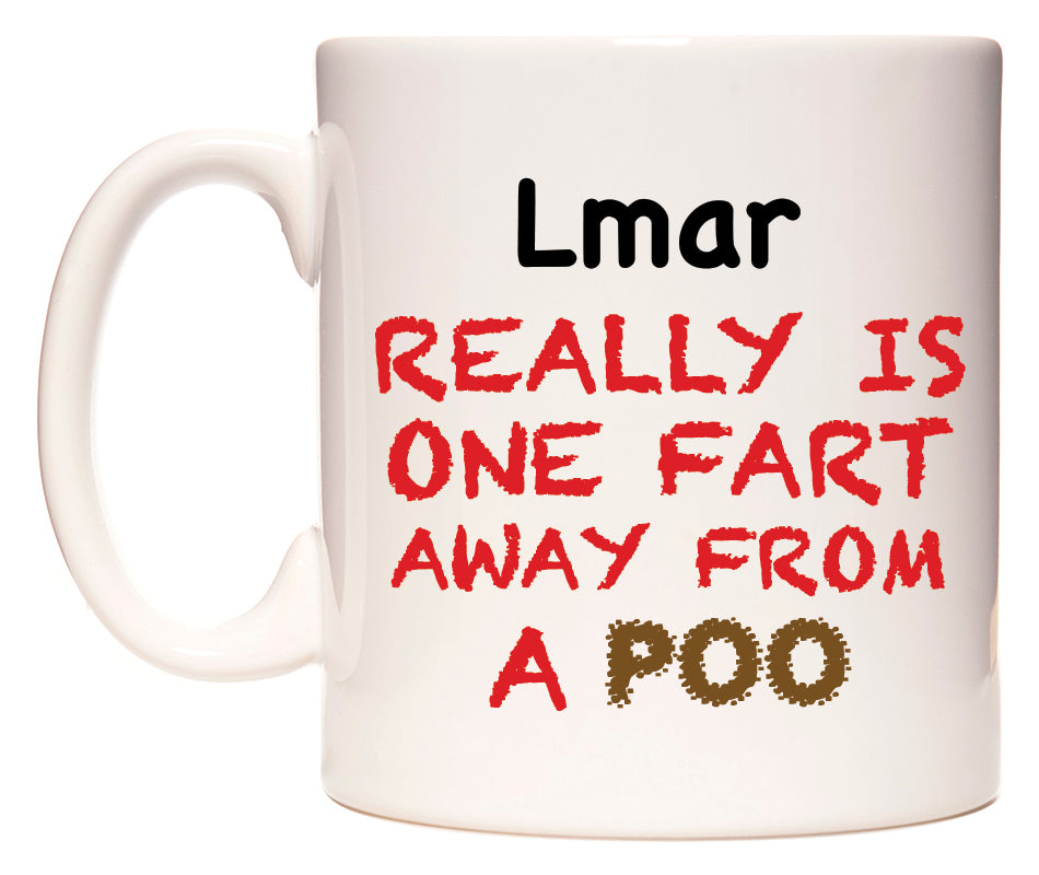 This mug features Lmar Really is ONE Fart Away from A Poo