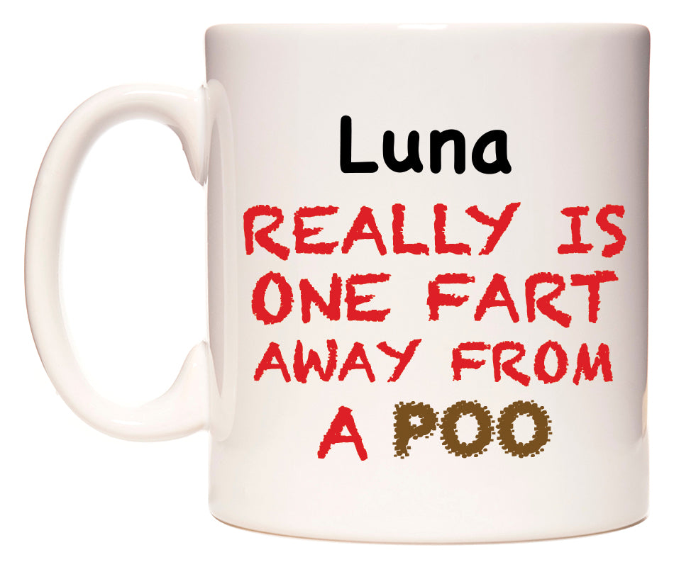 This mug features Luna Really is ONE Fart Away from A Poo