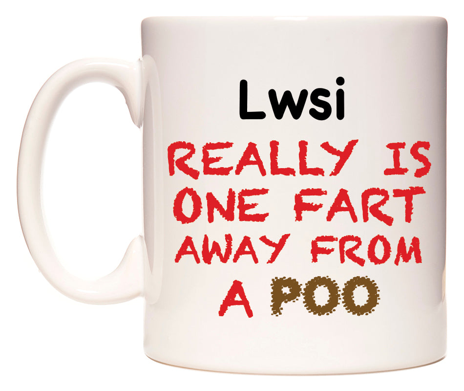 This mug features Lwsi Really is ONE Fart Away from A Poo