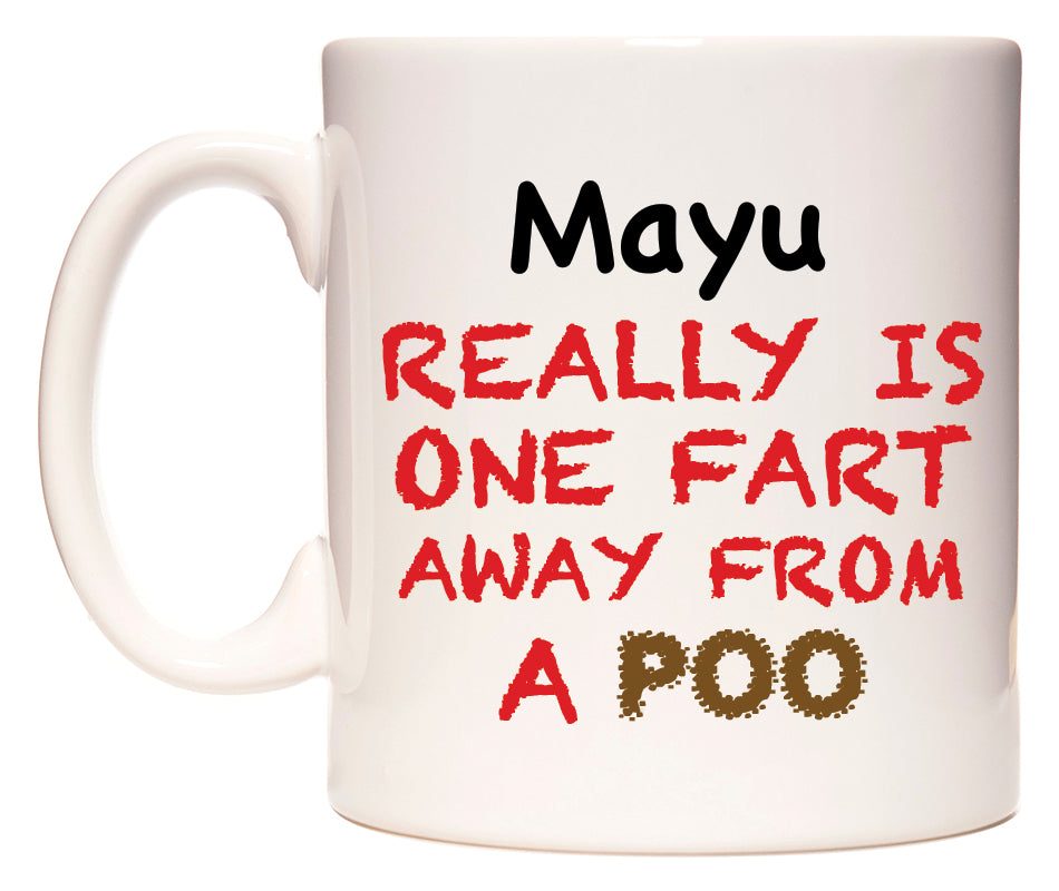 This mug features Mayu Really is ONE Fart Away from A Poo