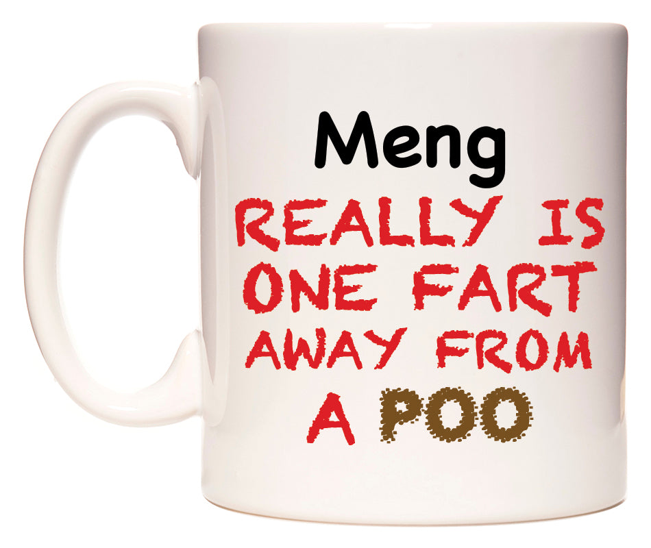 This mug features Meng Really is ONE Fart Away from A Poo