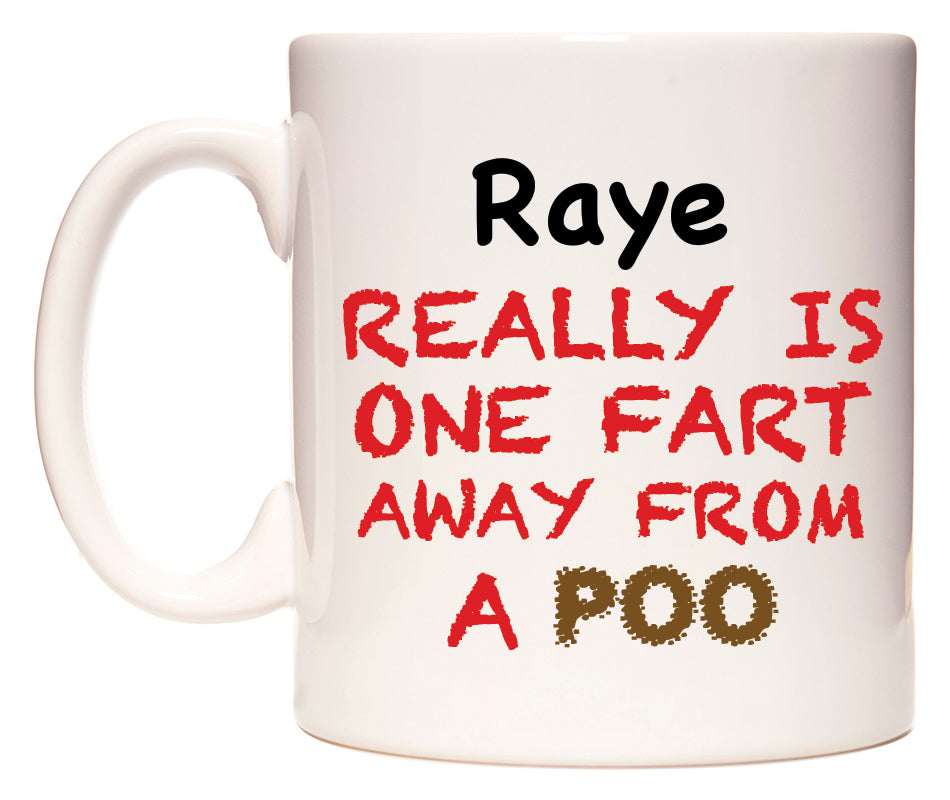 This mug features Raye Really is ONE Fart Away from A Poo