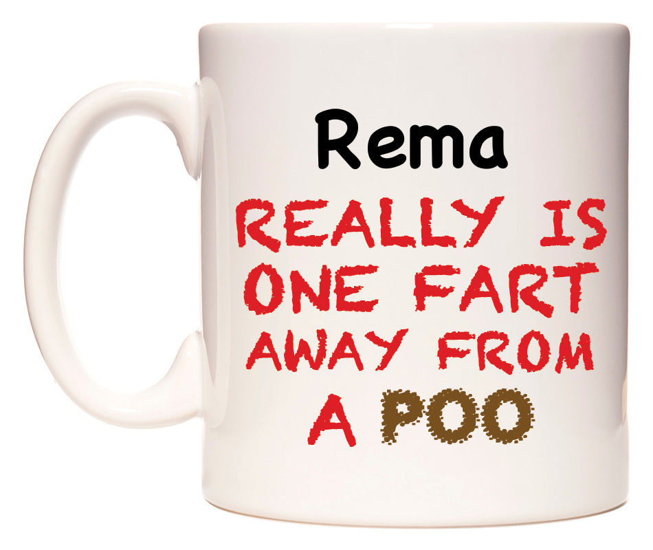 This mug features Rema Really is ONE Fart Away from A Poo
