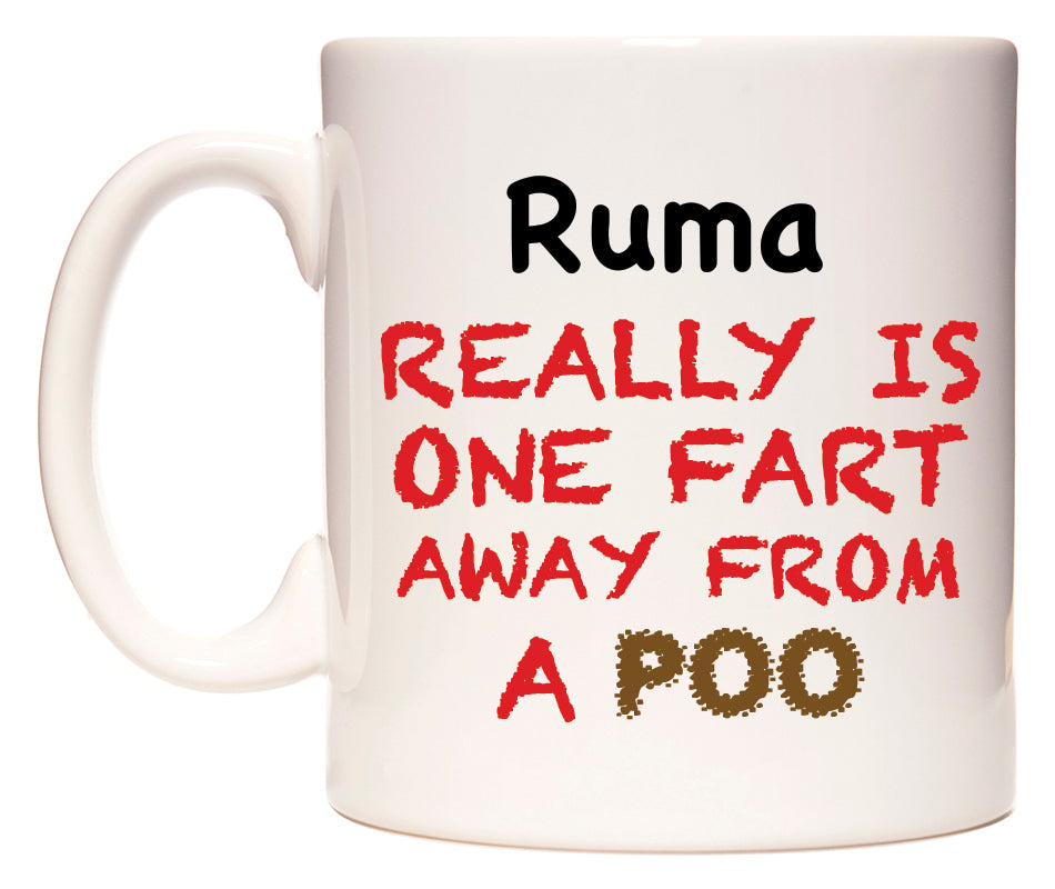 This mug features Ruma Really is ONE Fart Away from A Poo