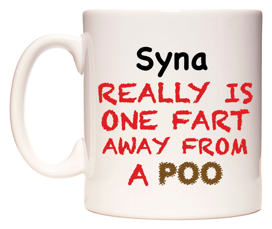 This mug features Syna Really is ONE Fart Away from A Poo