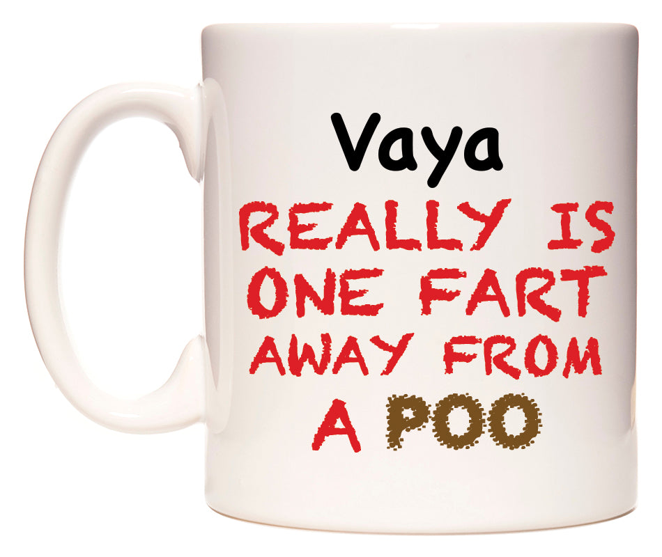 This mug features Vaya Really is ONE Fart Away from A Poo
