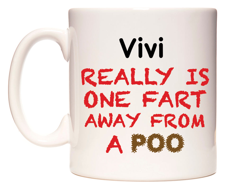 This mug features Vivi Really is ONE Fart Away from A Poo