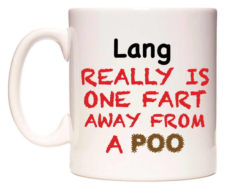 This mug features Lang Really is ONE Fart Away from A Poo