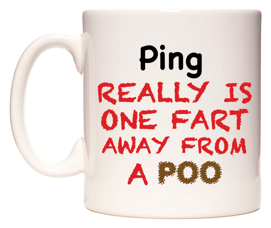 This mug features Ping Really is ONE Fart Away from A Poo