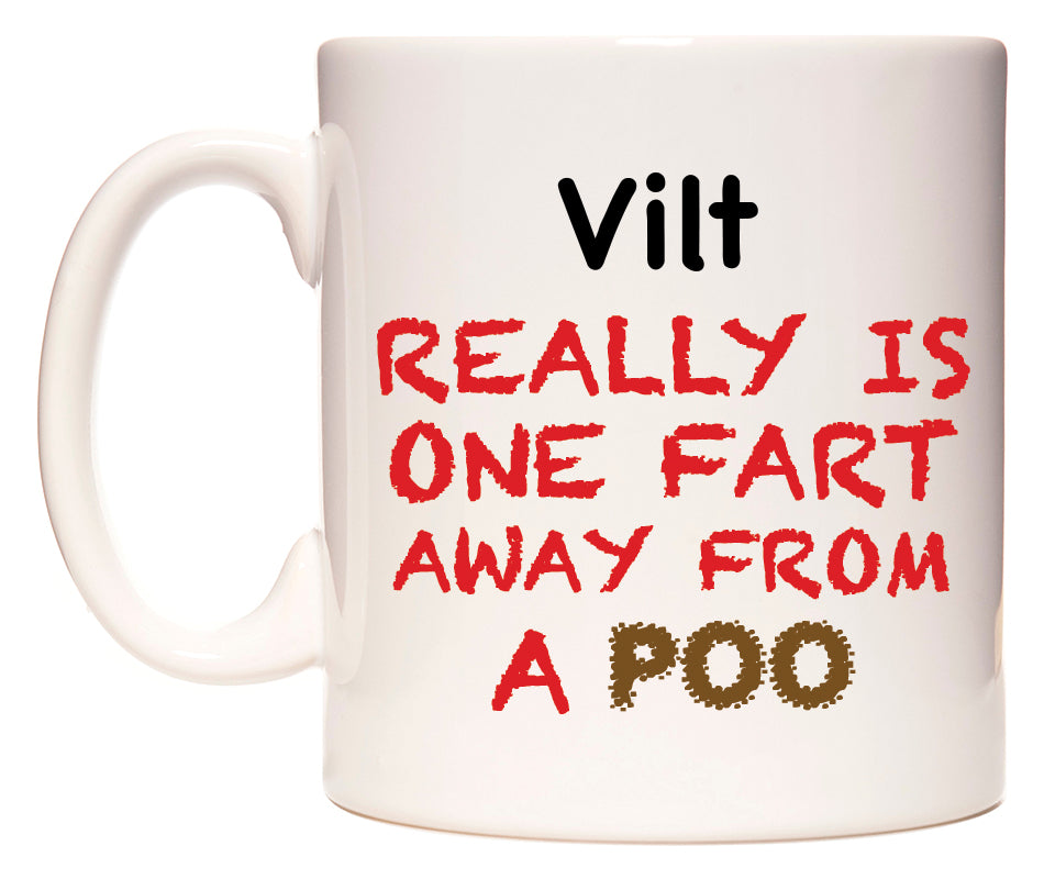 This mug features Vilt Really is ONE Fart Away from A Poo