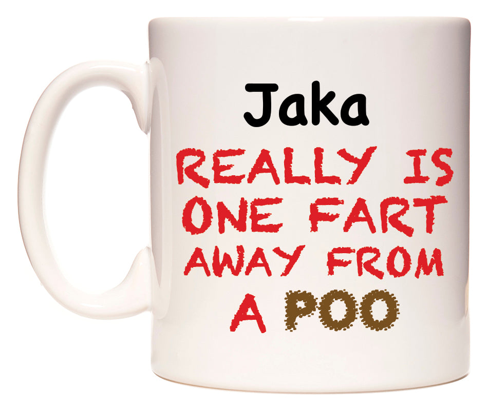 This mug features Jaka Really is ONE Fart Away from A Poo